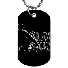 Slav Squat Dog Tag (one Side) by Valentinaart