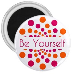 Be Yourself Pink Orange Dots Circular 3  Magnets