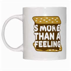 S more Than A Feeling White Coffee Mug