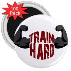 Train Hard 3  Magnets (100 Pack) by Valentinaart