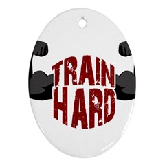 Train Hard Oval Ornament (two Sides) by Valentinaart