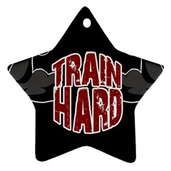 Train hard Ornament (Star)