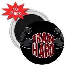 Train Hard 2 25  Magnets (10 Pack)  by Valentinaart