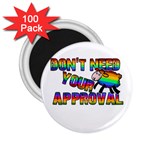 Dont need your approval 2.25  Magnets (100 pack)  Front
