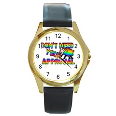 Dont Need Your Approval Round Gold Metal Watch by Valentinaart