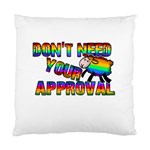 Dont need your approval Standard Cushion Case (One Side) Front