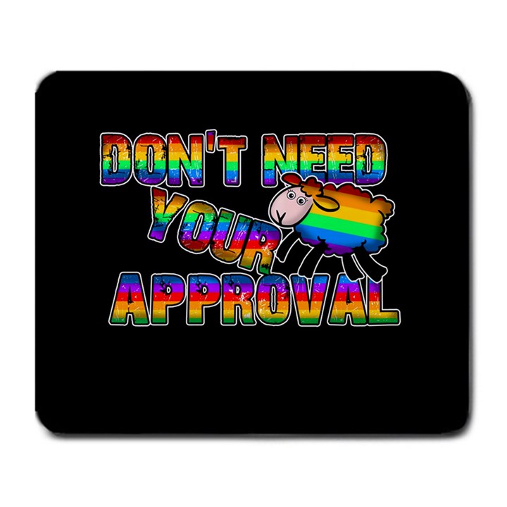 Dont need your approval Large Mousepads