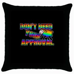 Dont need your approval Throw Pillow Case (Black)