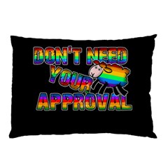 Dont Need Your Approval Pillow Case (two Sides) by Valentinaart