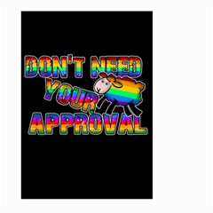 Dont need your approval Large Garden Flag (Two Sides)