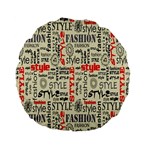 Backdrop Style With Texture And Typography Fashion Style Standard 15  Premium Flano Round Cushions Front