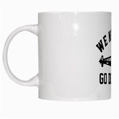 We Need To Go Deeper White Coffee Mug