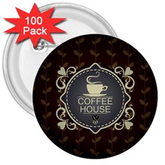 Coffee House 3  Buttons (100 Pack)  by BangZart