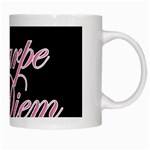 Carpe Diem  White Mugs Right