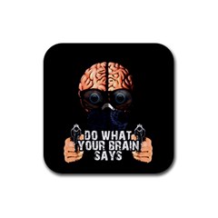 Do What Your Brain Says Rubber Coaster (square)  by Valentinaart
