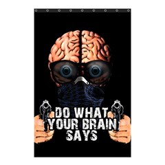 Do What Your Brain Says Shower Curtain 48  X 72  (small)  by Valentinaart