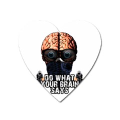 Do What Your Brain Says Heart Magnet by Valentinaart