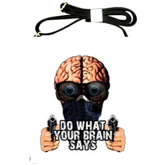 Do What Your Brain Says Shoulder Sling Bags by Valentinaart