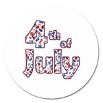 4th of July Independence Day Magnet 5  (Round) Front