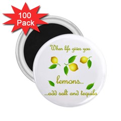 When Life Gives You Lemons 2 25  Magnets (100 Pack) 