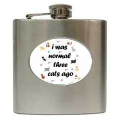 I Was Normal Three Cats Ago Hip Flask (6 Oz) by Valentinaart