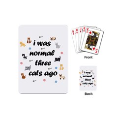 I Was Normal Three Cats Ago Playing Cards (mini)  by Valentinaart