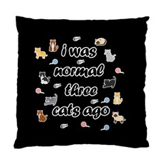 I Was Normal Three Cats Ago Standard Cushion Case (one Side) by Valentinaart