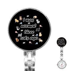 I Was Normal Three Cats Ago Stainless Steel Nurses Watch by Valentinaart
