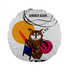 Owl That Hates Summer T Shirt Standard 15  Premium Round Cushions by AmeeaDesign