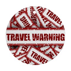 Travel Warning Shield Stamp Ornament (Round)