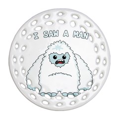 Yeti - I Saw A Man Round Filigree Ornament (two Sides) by Valentinaart