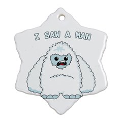 Yeti - I Saw A Man Snowflake Ornament (two Sides) by Valentinaart