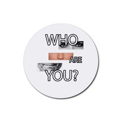 Who Are You Rubber Coaster (round)  by Valentinaart