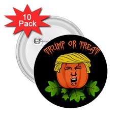 Trump Or Treat  2 25  Buttons (10 Pack)  by Valentinaart