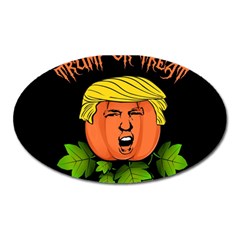 Trump Or Treat  Oval Magnet by Valentinaart