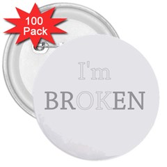 I Am Ok - Broken 3  Buttons (100 Pack)  by Valentinaart