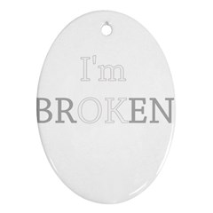 I Am Ok - Broken Oval Ornament (two Sides) by Valentinaart