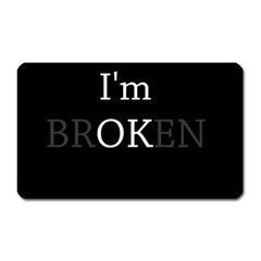 I Am Ok - Broken Magnet (rectangular) by Valentinaart