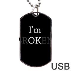 I Am Ok - Broken Dog Tag Usb Flash (two Sides) by Valentinaart