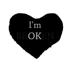 I Am Ok - Broken Standard 16  Premium Flano Heart Shape Cushions by Valentinaart