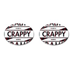 Reality Is Just A Crappy  Boring Game Cufflinks (oval) by Celenk