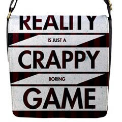 Reality Is Just A Crappy  Boring Game Flap Messenger Bag (s) by Celenk