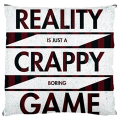 Reality Is Just A Crappy  Boring Game Large Flano Cushion Case (one Side)