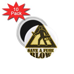 Save A Fuse Blow An Electrician 1 75  Magnets (10 Pack)  by FunnyShirtsAndStuff