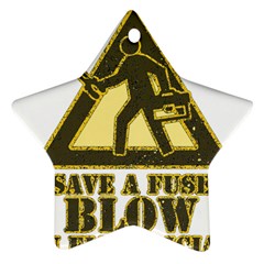 Save A Fuse Blow An Electrician Star Ornament (two Sides) by FunnyShirtsAndStuff