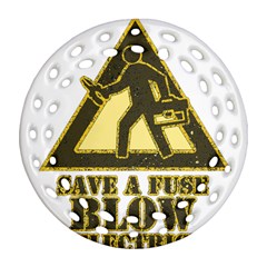 Save A Fuse Blow An Electrician Ornament (round Filigree) by FunnyShirtsAndStuff