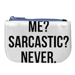 Me sarcastic never Large Coin Purse Front