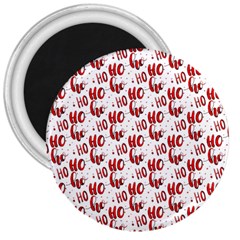 Ho Ho Ho Santaclaus Christmas Cheer 3  Magnets by patternstudio