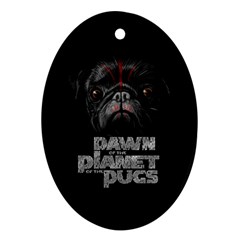 Dawn Of The Planet Of The Pugs Oval Ornament by Bigfootshirtshop