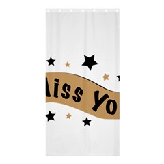 Lettering Miss You Banner Shower Curtain 36  X 72  (stall)  by BangZart